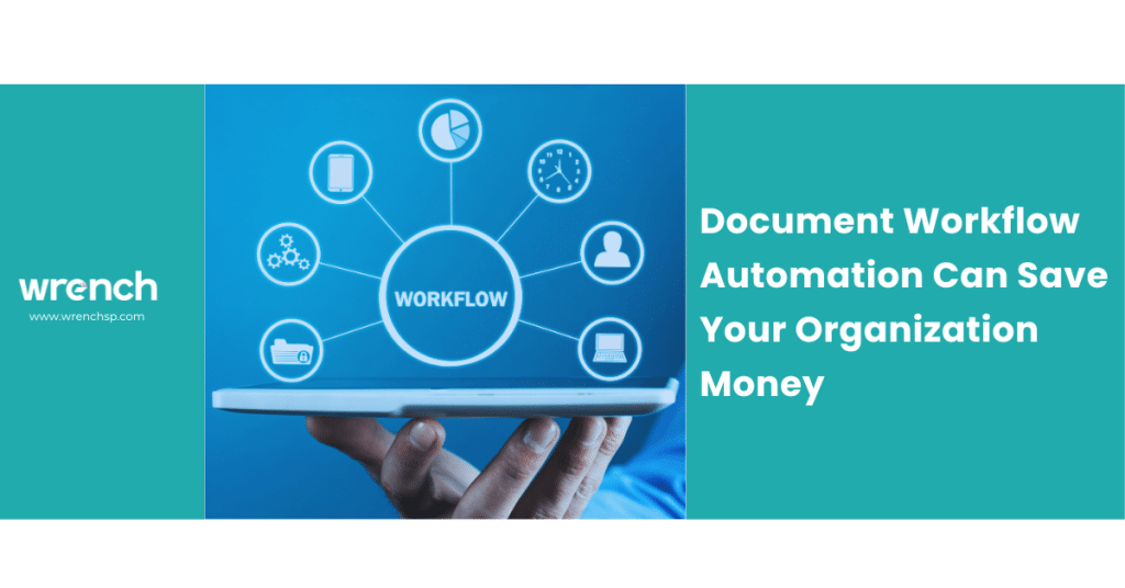 Document workflow automation can save your organization money