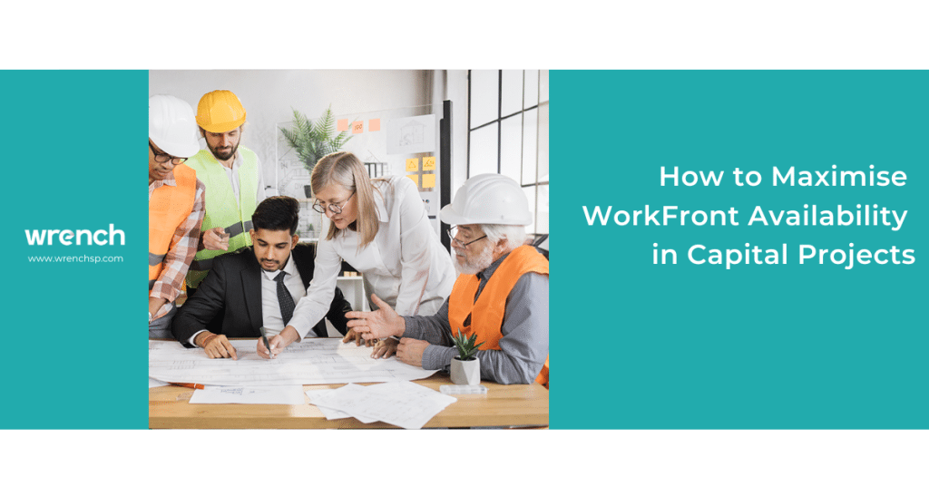 How to Maximise WorkFront Availability in Capital Projects